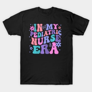 Groovy In My Pediatric Nurse Era PEDS Nurse Appreciation T-Shirt